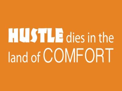 Hustle does in the land of comfort